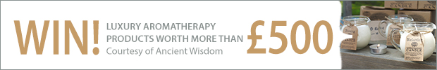 WIN! More than £500 RRP worth of luxury aromatherapy products from Ancient Wisdom